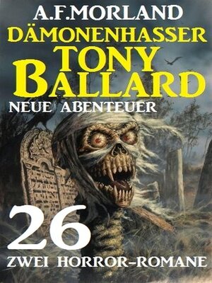 cover image of Dämonenhasser Tony Ballard--Neue Abenteuer 26--Zwei Horror-Romane
